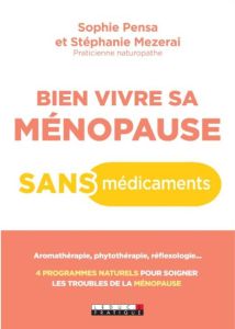 Bien vivre sa ménopause sans médicaments - Mezerai Stéphanie - Pensa Sophie