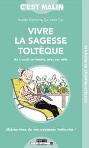 Vivre la sagesse toltèque, c'est malin - Cornette de Saint Cyr Xavier