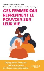 Ces femmes qui reprennent le pouvoir sur leur vie - Nolen-Hoeksema Susan - McGuiness Marion