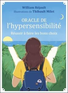 Oracle de l'hypersensibilité . Réussir à faire les bons choix. Avec 60 cartes - Réjault William - Milet Thibault