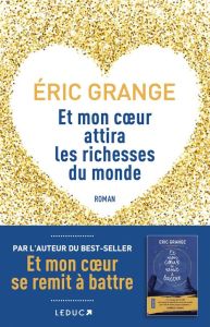 Et mon coeur attira les richesses du monde - Grange Eric