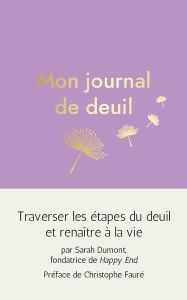 Mon journal de deuil - Dumont Sarah - Fauré Christophe