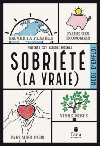 Sobriété (la vraie). Mode d'emploi - Liegey Vincent - Brokman Isabelle