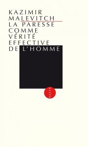 La Paresse comme vérité effective de l'homme - Malévitch Kazimir - Gayraud Régis