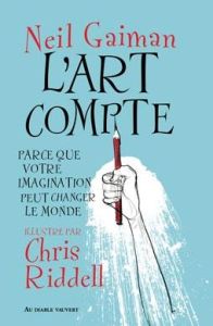 L'art compte - Gaiman Neil - Riddell Chris - Marcel Patrick