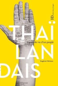 Thaïlandais. Lignes de vie d'un peuple - Mérieau Eugénie