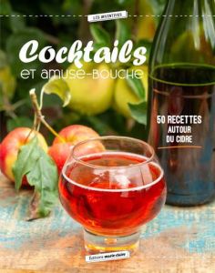 Hard cider street food et cocktails. 50 recettes urbaines, fraiches et mordantes ! - Clavel Judith - Kanako Isabelle