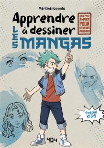 Apprendre à dessiner les mangas - Spécial kids - Ioppolo Martina