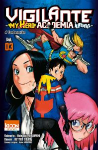 Vigilante My Hero Academia Illegals Tome 3 : Copine de fac - Furuhashi Hideyuki - Court Betten - Horikoshi Kohe