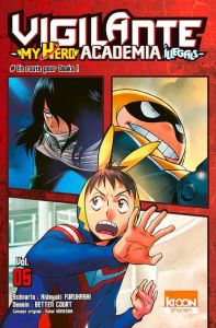 Vigilante My Hero Academia Illegals Tome 5 - Furuhashi Hideyuki - Court Betten - Horikoshi Kohe