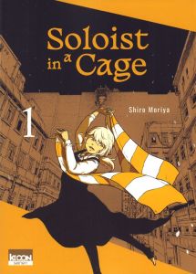 Soloist in a Cage Tome 1 - Moriya Shiro - Rabahi Djamel