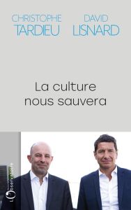 La culture nous sauvera - Lisnard David - Tardieu Christophe