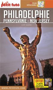 Petit Futé Philadelphie. Pennsylvanie - New Jersey, Edition 2019-2020, avec 1 Plan détachable - AUZIAS/LABOURDETTE