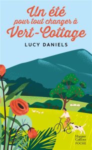 Un été pour tout changer à Vert-Cottage. - Daniels Lucy - Leynaud Maryse