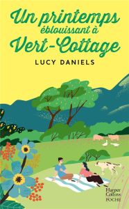 Un printemps éblouissant à Vert-Cottage - Daniels Lucy