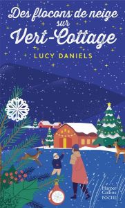 Des flocons de neige sur Vert-Cottage - Daniels Lucy - McGuinness Marion