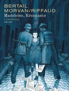 Madeleine, résistante Tome 2 : L'édredon rouge - Riffaud M. - Morvan J.-D. - Bertail D.