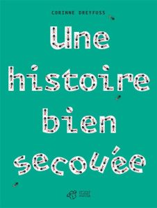 Une histoire bien secouée - Dreyfuss Corinne