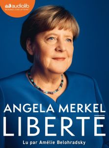 Liberté, Mémoires 1954-2021. 3 CD audio MP3 - Merkel Angela - BELOHRADSKY Amélie