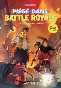 Piégé dans Battle Royale Tome 3 : La trahison de Salty Springs - Hunter Devin - Viette Benjamin