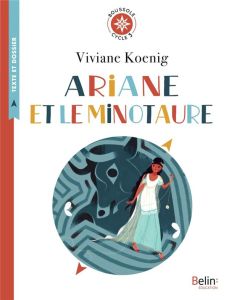 Ariane et le Minotaure - Koenig Viviane - Marnat Annette - Snegaroff Sophie