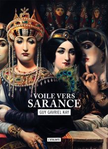 La mosaïque sarantine Tome 1 : Voile vers Sarance - Kay Guy Gavriel - Cabon Mikael