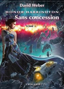 Honor Harrington : Sans concession. Tome 1 - Weber David - Pagel Michel