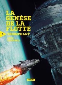 La génèse de la flotte Tome 3 : Triomphant - Campbell Jack - Pagel Michel