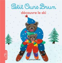 Petit Ours Brun découvre le ski - Aubinais Marie - Bour Danièle - Bour Laura