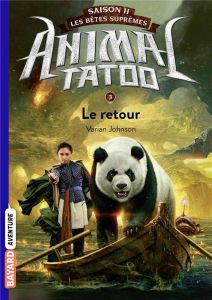 Animal Tatoo - saison 2 - Les bêtes suprêmes Tome 3 : Le retour - Johnson Varian - Riveline Anath