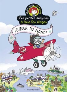 Agata Crispy Détective. Tome 1, Autour du monde - Martin Paul - Roy Camille