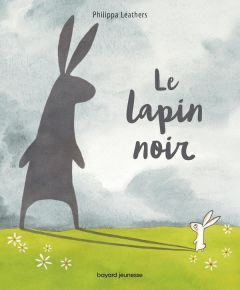 Le lapin noir - Leathers Philippa - Boucher Alice