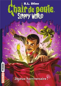 Chair de poule - Slappy world Tome 1 : Joyeux horriversaire ! - Stine R. L. - Delcourt Anne