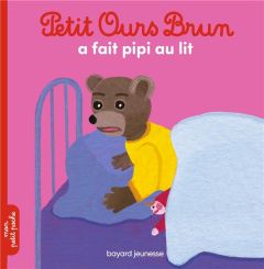 Petit Ours Brun a fait pipi au lit - Aubinais Marie - Bour Danièle