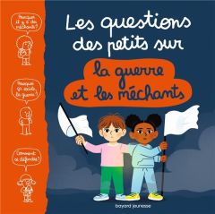 Les questions des petits sur la guerre et les méchants - Aubinais Marie - Fouquier Elsa - Ricard Anouk