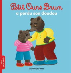 Petit Ours Brun : Petit Ours Brun a perdu son doudou - Aubinais Marie - Bour Danièle - Bour-Chollet Célin