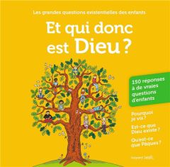 Et qui donc est Dieu ? Les grandes questions existentielles des enfants - Lalanne Stanislas - Beccaria Mijo - Bezançon Jean-