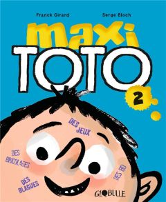 Maxi Toto Tome 2 - Girard Franck - Bloch Serge - Gaudrat Marie-Agnès