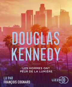 Les hommes ont peur de la lumière - Kennedy Douglas - Cognard François - Royer Chloé