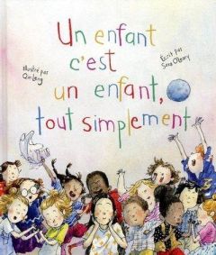 Un enfant c'est un enfant, tout simplement - O'Leary Sara - Leng Qin