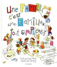 Une famille c'est une famille, tout simplement - O'Leary Sara - Leng Qin