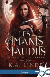 La Maison des Ombres. Les amants maudits, T2 - Linde K.A.