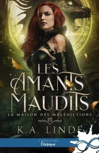 Les amants maudits. Tome 3, La maison des malédictions - Linde K.A.