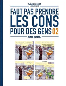 Faut pas prendre les cons pour des gens Tome 2 - Reuzé Emmanuel - Rouhaud Nicolas