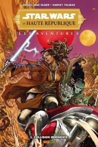 Star Wars - La Haute République : Les aventures Tome 1 : Collision imminente - Older Daniel José - Tolibao Harvey