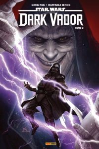 Star Wars - Dark Vador Tome 2 : Dans le creuset - Pak Greg - Ienco Raffaele - Menon Neeraj - Auverdi