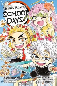 Demon Slayer : School Days Tome 5 : Alerte au feu ?! Il faut sauver le dojo Rengoku ! - Hokami Natsuki - Mistrot Guillaume - Gotouge Koyoh