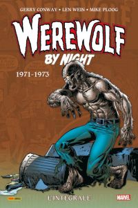 Werewolf by Night - Intégrale : 1971-1973 - Conway Gerry - Wein Len - Ploog Mike