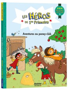 Les héros de 1re Primaire : Aventures au poney-club. Niveau 3 - Romatif Alexia - Dreidemy Joëlle