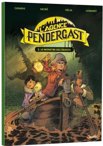 L'agence Pendergast Tome 2 : Le monstre des égouts - Lambert Christophe - Casado Javi - Sacré Florent